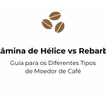 Imagem de parte uma lâmina de broca icônica em rebarbas do lado esquerdo e de parte de uma lâmina em hélice do lado direito em fundo branco, ao centro o título do artigo em letras pretas e o logo melhores moedores de café : três grãos de café na cor caramelo